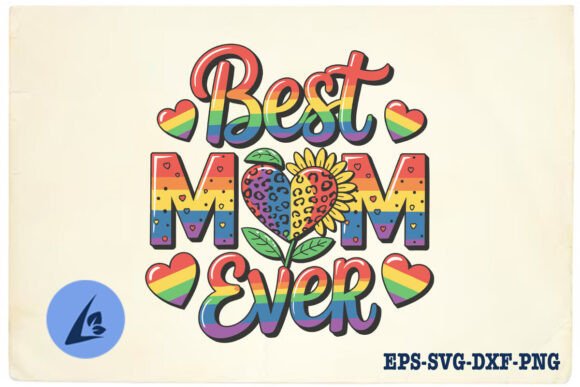 Best Mom Ever LGBT Pride Mom SVG
