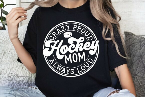 Crazy Loud Always Proud Hockey Mom SVG