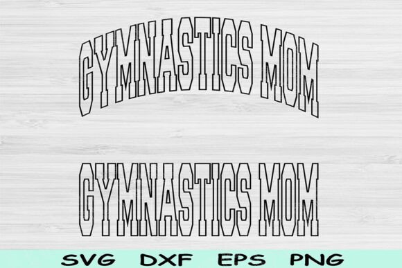 Gymnastics Mom SVG Cut File, Gymnast SVG