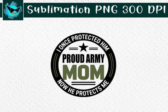 I Once Protected Him Proud Army Mom SVG