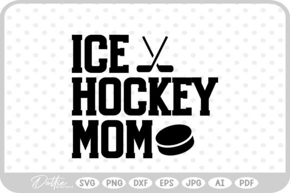 Ice Hockey Mom SVG PNG DXF