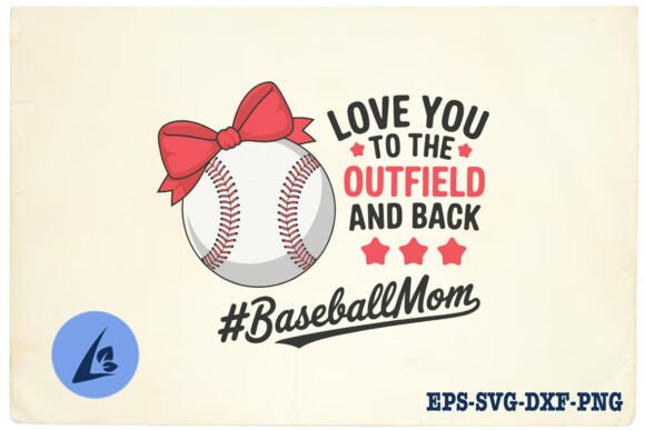 Love You to the Outfield Sport Mom SVG