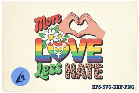 More Love Less Hate LGBT Pride Mom SVG