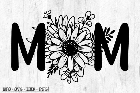 Mothers Day SVG: Floral Mom & Mama Design