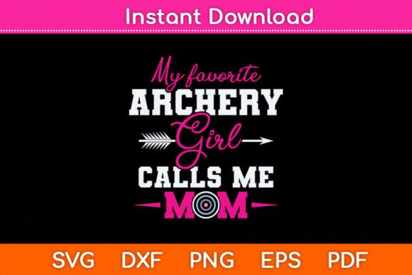 My Favorite Archer Calls Me Mom SVG
