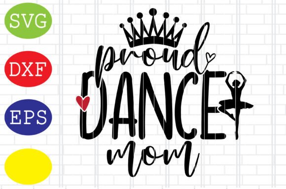Proud Dance Mom SVG: Ballerina Mom Design Review